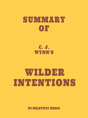 cover image of Summary of C. J. Wynn's Wilder Intentions